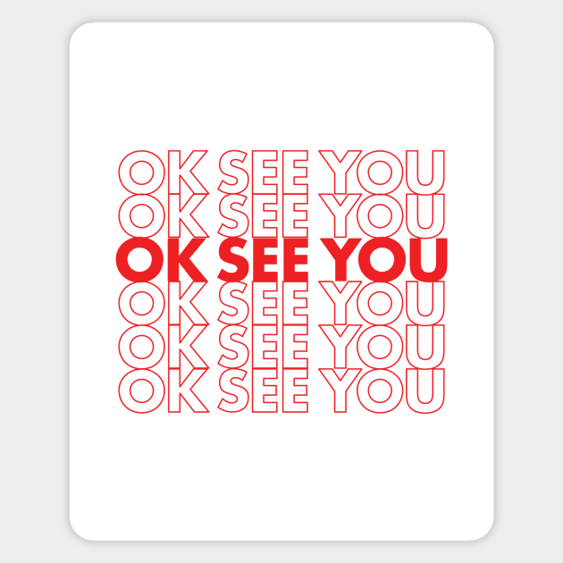 ok see you Sticker by Heyday Threads